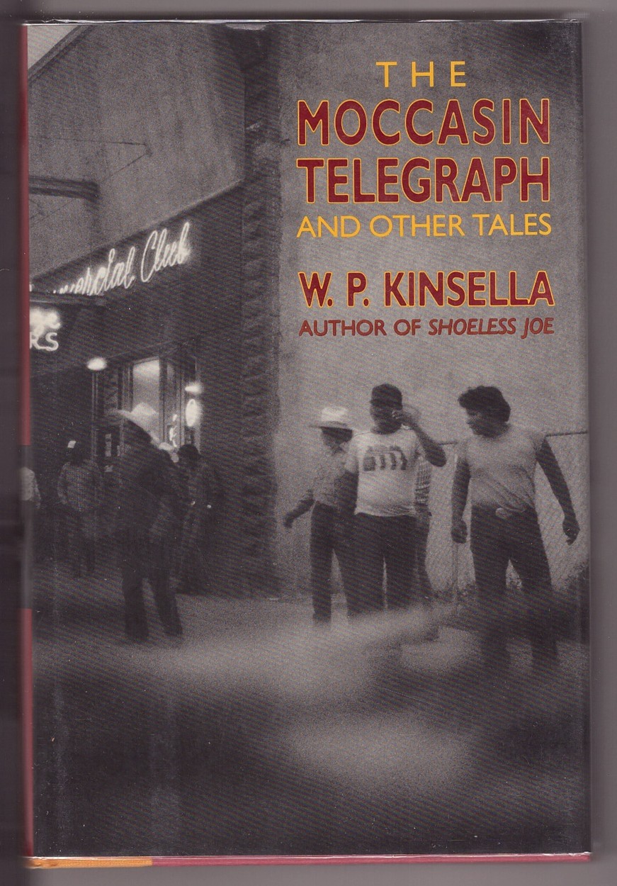 KINSELLA, W. P. - The Moccasin Telegraph and Other Indian Tales