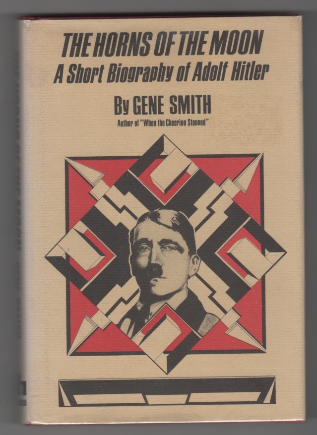 Image for The Horns of the Moon - A Short Biography of Adolf Hitler
