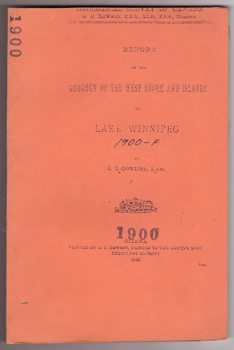 DOWLING, D. B. - Report on the Geology of the West Shore and Islands of Lake Winnipeg 1900