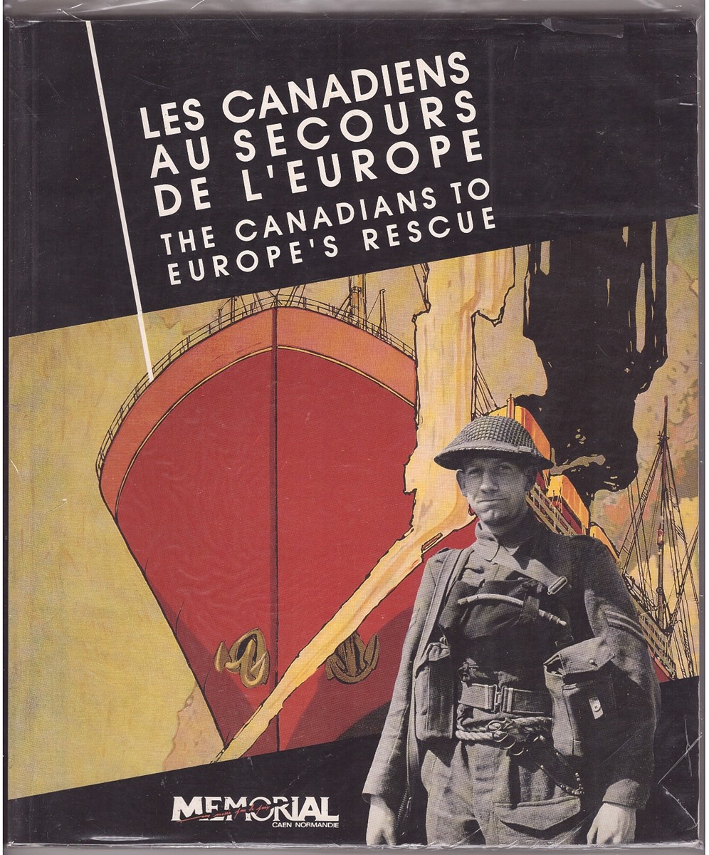 DESQUESNES, RMY - Les Canadiens Au Secours de L'europe/the Canadians to Europe's Rescue