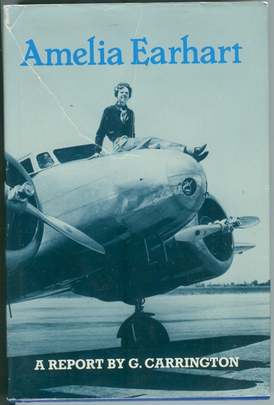 CARRINGTON, CAPT. GEORGE CARSON - Amelia Earhart; a Report